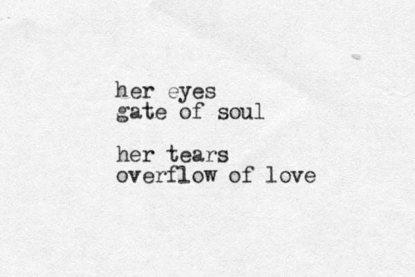 her eyes gate of soul her tears overflow of love 