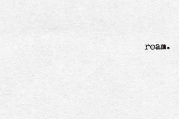 roam. 
