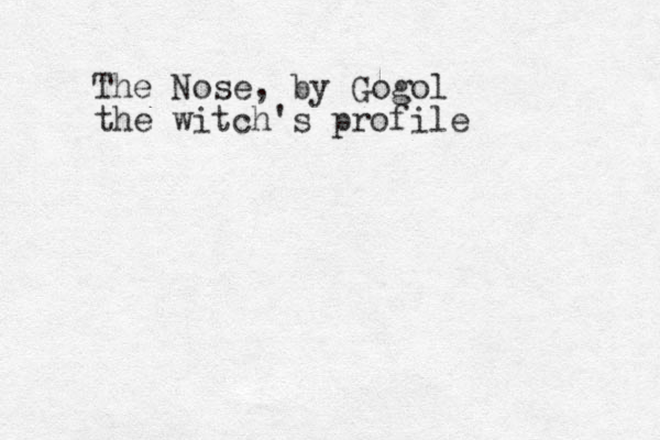 The Nose, by Gogol the witch's profile