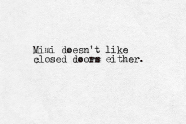 Mimi doesn't like closed doors either. 