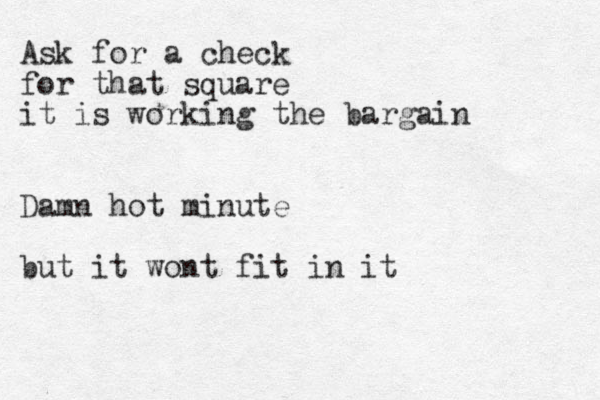Ask for a check for that square it is working the bargain Damn hot minute but it wont fit in it