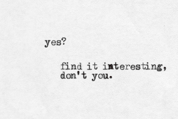 yes? find it interesting, don't you.