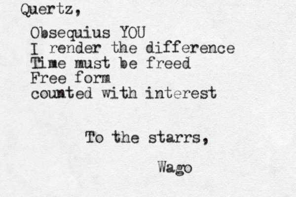Obsequius YOU I render the difference Time must be freed Free form counted with interest Quertz, To the starrs, Wago 