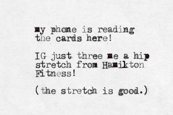 my phone is reading the cards here! IG just three me a hip stretch from Hamikton Fitness! (the stretch is good.) l l 