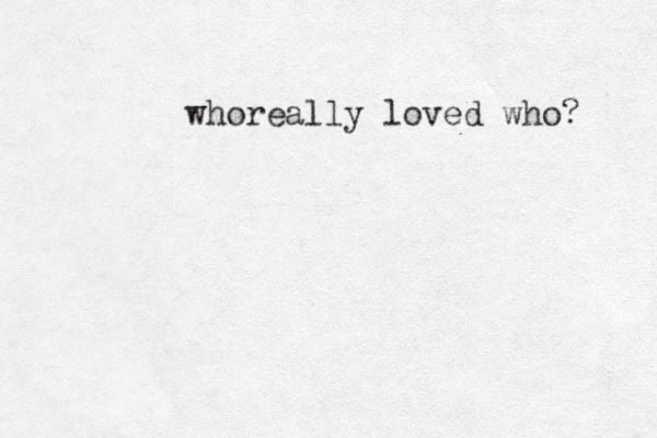 whoreally loved who? 