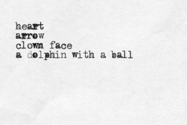 heart arrow clown face a dolphin with a ball