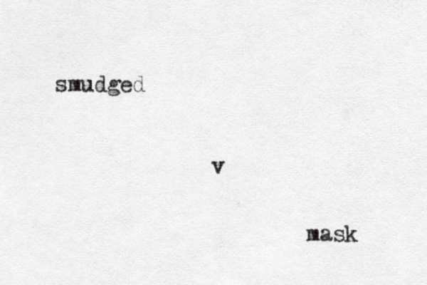 smudged v mask 