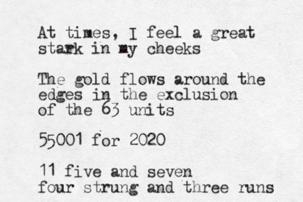 At times, I feel a great stark in my cheeks The gold flows around the edges in the exclusion of the 63 units 55001 for 2020 11 five and seven four strung and three runs 