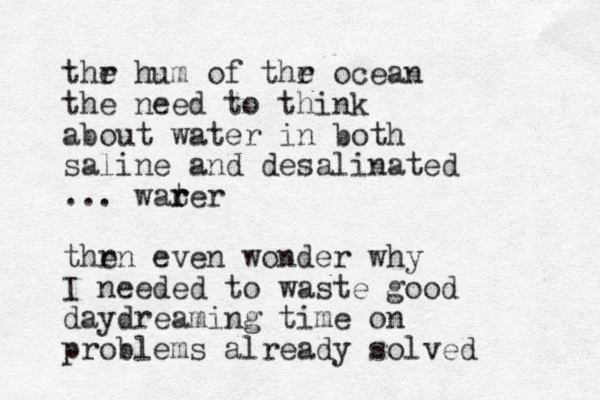 thr e hum of thr e ocean the need to think about water in both saline and desalinated ... warer t r thr e n even wonder why I needed to waste good daydreaming time on problems already solved 