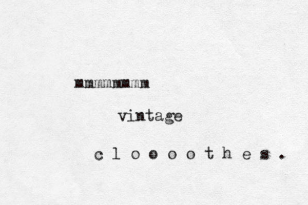 mmmmmmmm vintage c l o o o o t h e s . 