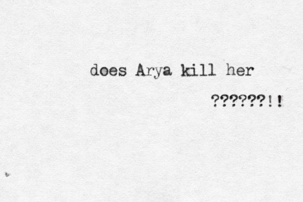 does Arya kill her ??????!! 