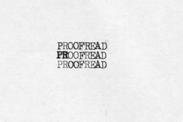 PROOFREAD PROOFREAD PROOFREAD