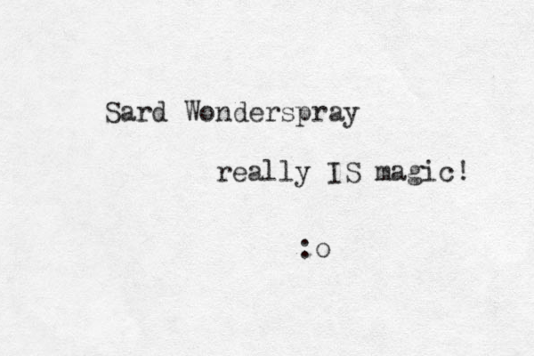 Sard Wonderspray really IS magic! :o