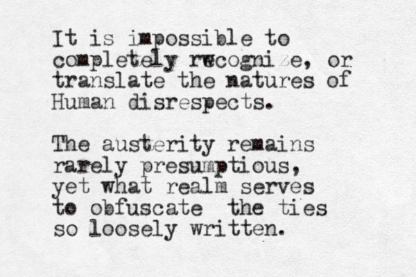 It is impossible to completely rw ecognize , or translate the natures of Human disrespects. The austerity remains rarely presumptious, yet what realm serves to obfuscate the ties so loosely written.
