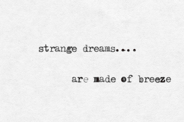 strange dreams.... are made of br eeze 