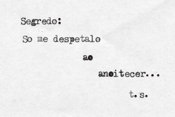 Segredo: So me despetalo ao anoitecer... t.s. 