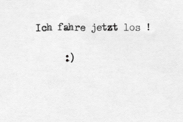 Ich fahre jetzt los ! :) 