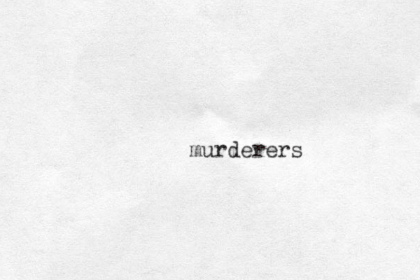 murderers