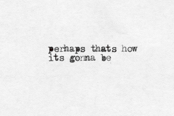 perhaps thats how its gonna be