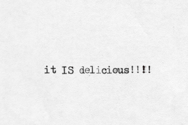 it IS delicious!!!! 