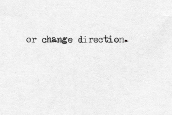 or change direction.