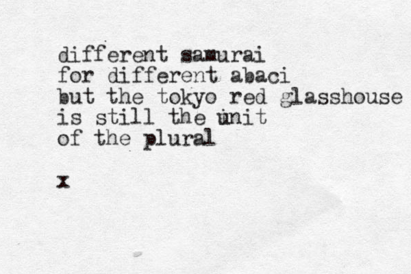 different samurai for different abaci but the tokyo red glasshouse is still the init u of the plural x