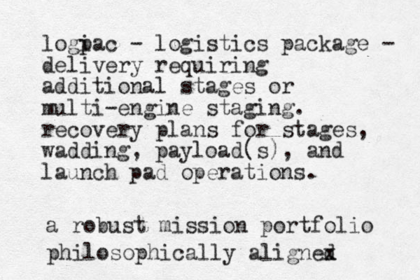 logi pac - logistics package - delivery requiring additional stages or multi-engine staging. recovery plans for stages, wadding, payload(s), and launch pad operations. a robust mission portfolio philosophically alignex d 