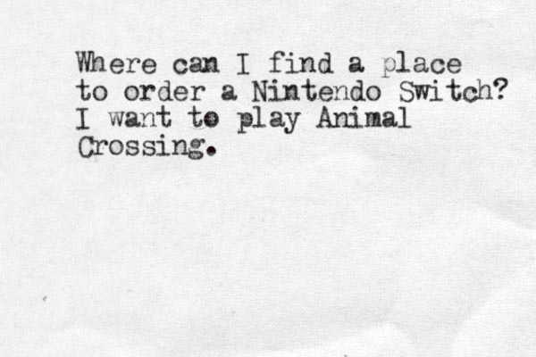 Where can I find a place to order a Nintendo Switch? I want to play Animal Crossing.