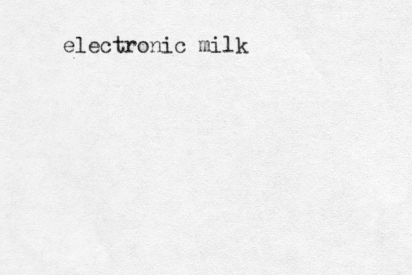 electronic milk
