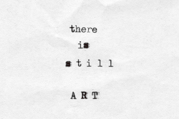 there is s t i l l A R T 