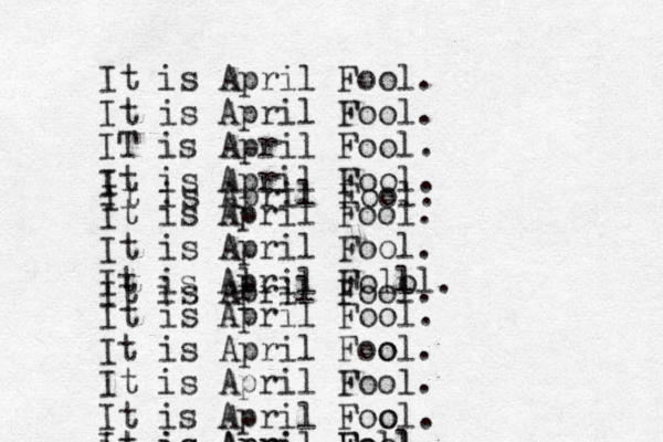 It is April Fool. It is April Fool. IT is April Fool. It is April Fool. It is April Fool. It is April Fool. It is Al pril Foll ol. It is April Fool. It is April Foo ol. It is April Fool. It is April Foo ol. It is April Fool.. it is April Foll. I It is April Fool. It is April Fool. 
