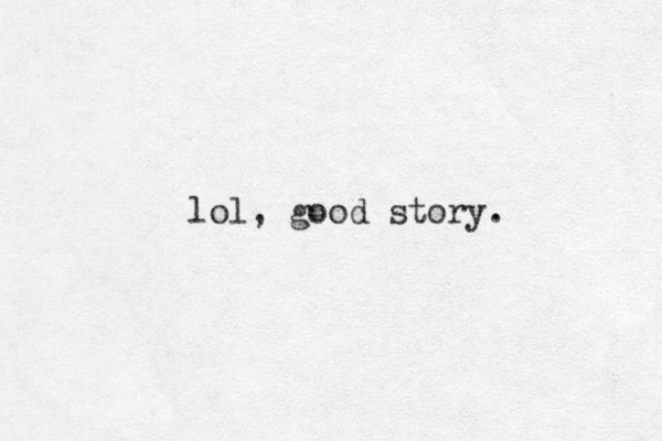 lol, good story.