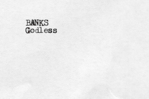 BANKS Godless ss