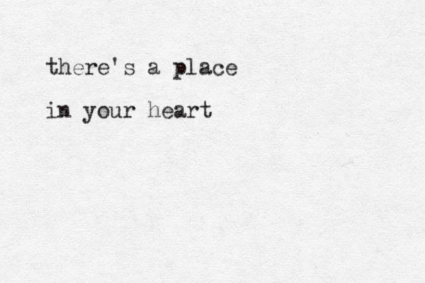 there's a place in your heart 