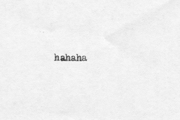 hahaha