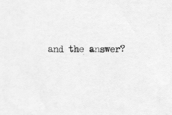 and the answer? 