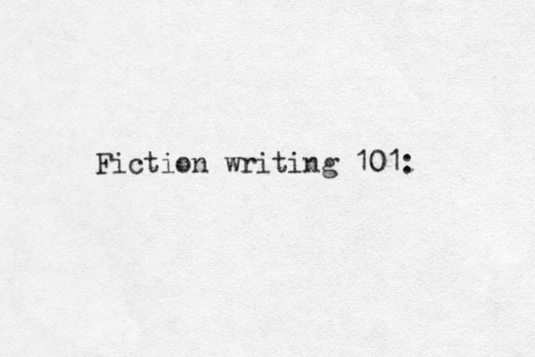 Fiction writing 101: