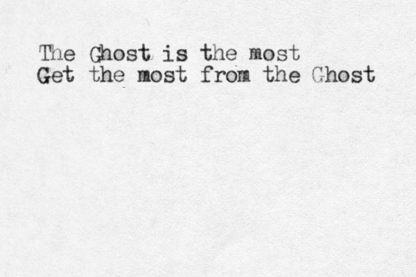 The Ghost is the most Get the most from the Ghost 