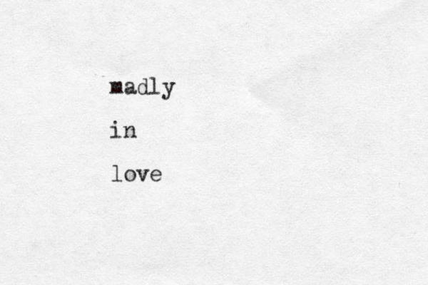 madly in love