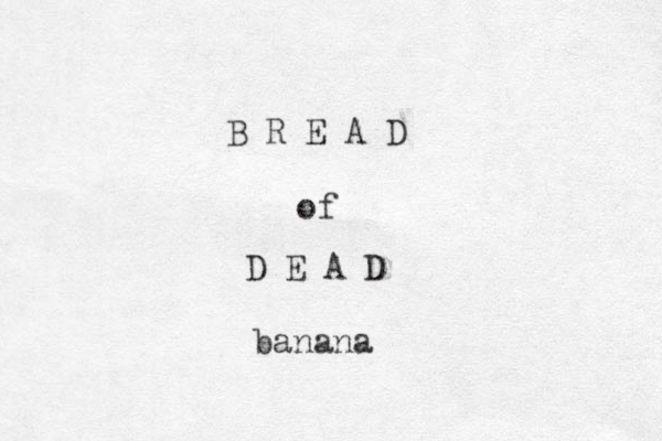 N B R E A D of D E A D banana 