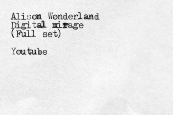Alison Wonderland Digital mirage (Full set) Youtube
