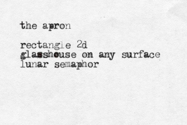 the apron rectangle 2d glasshouse on any surface lunar semaphor