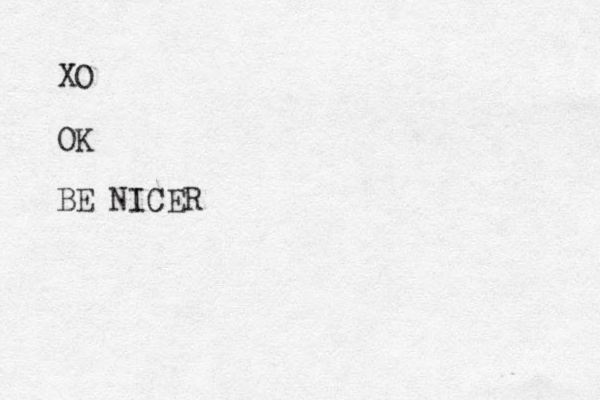 XO OK BE NICER