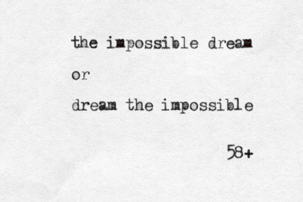 the impossible dream or dream the impossible 58+ 