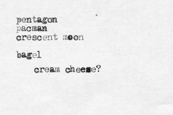pentagon pacman crescent moon bagel cream cheese?