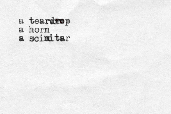 a teardrop a horn a scimitar