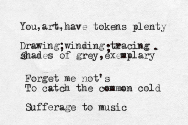 You art have tokens plenty , , Drawing winding tracing shades of grey exemplary , ; ; . S Forget me not's To catch the common cold Sufferage to music
