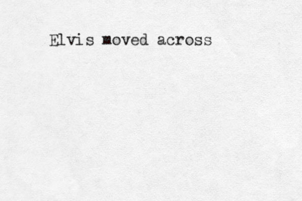 Elvis moved across 