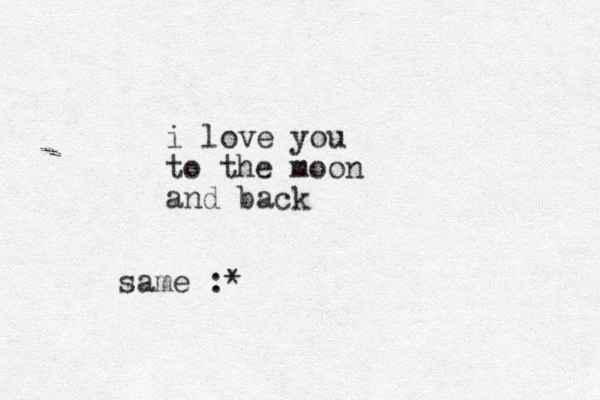 i love you to the moon and back same :*