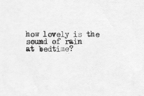 how lovely is the sound of rain at bedtime?